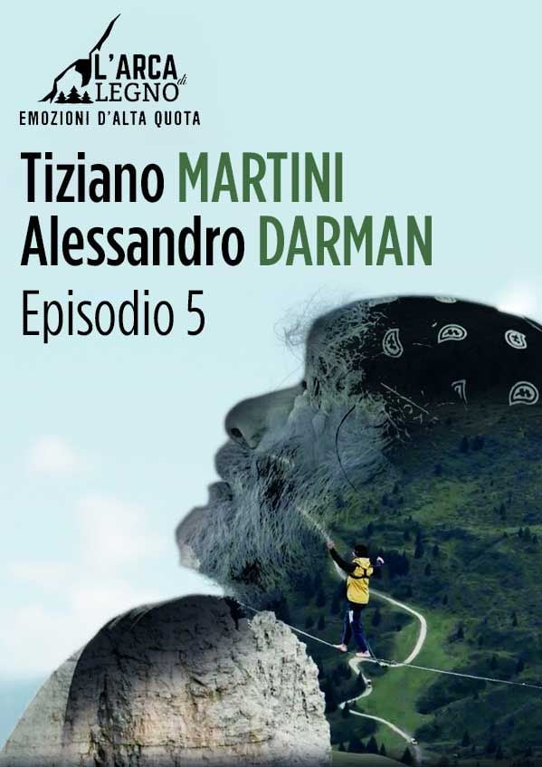 Edizione  di L’arca di legno episodio 5 – Tiziano Martini, Alessandro Darman