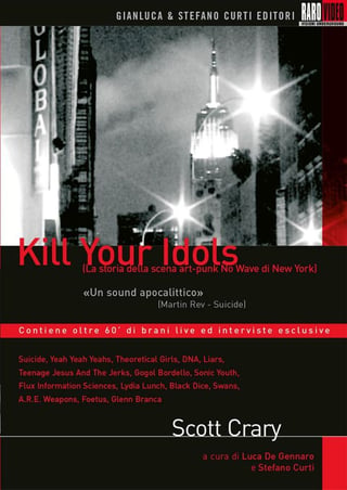 Locandina di Kill your idols (La storia della scena art-punk No Wave di New York) (2004)