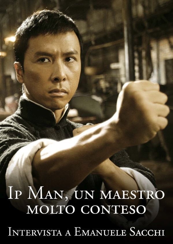 Edizione  di Ip man, un maestro molto conteso: Intervista a Emanuele Sacchi